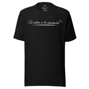 Camiseta Calma= Superpoder - Oscuros