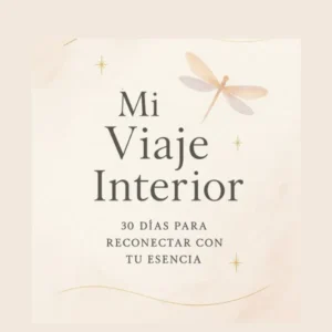 Mi Viaje Interior: Diario guiado de 30 días hacia tu esencia
